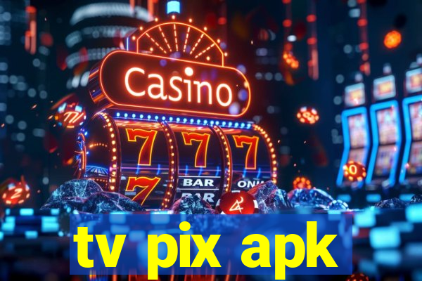 tv pix apk